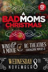 A Bad Moms Christmas Wine & A Movie - Covington Movie Poster