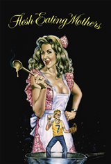 Flesh Eating Mothers Movie Poster