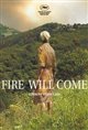 Fire Will Come Movie Poster