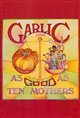 Garlic is as Good as Ten Mothers Movie Poster