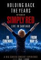 Holding Back the Years: 40 Years of Simply Red Poster