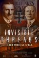 Invisible Threads - From Wireless to War Poster