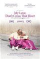 My Love, Don't Cross That River Poster