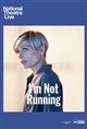 National Theatre Live: I'm Not Running Poster