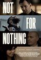 Not For Nothing Movie Poster