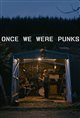 Once We Were Punks Poster