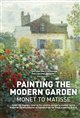 Painting the Modern Garden: Monet to Matisse Poster