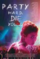 Party Hard, Die Young Movie Poster