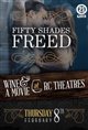 RC Theatres Presents: Fifty Shades Freed Wine & A Movie Poster