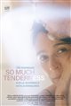 So Much Tenderness Movie Poster