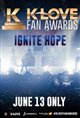 The K-LOVE Fan Awards "Ignite Hope" Poster