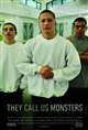 They Call us Monsters Poster