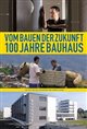 Vom bauen der Zukunft - 100 jahre Bauhaus Poster