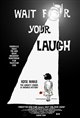 Wait for Your Laugh Poster