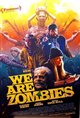 We Are Zombies Movie Poster