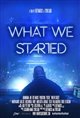 What We Started Poster