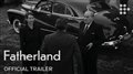 FATHERLAND Trailer Video Thumbnail