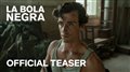 LA BOLA NEGRA Teaser Trailer Video Thumbnail