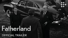 FATHERLAND Trailer Video