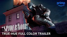 SPIDER-NOIR - True Hue Full Color Trailer Video