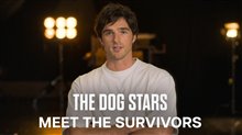 THE DOG STARS - Meet the Survivors Video